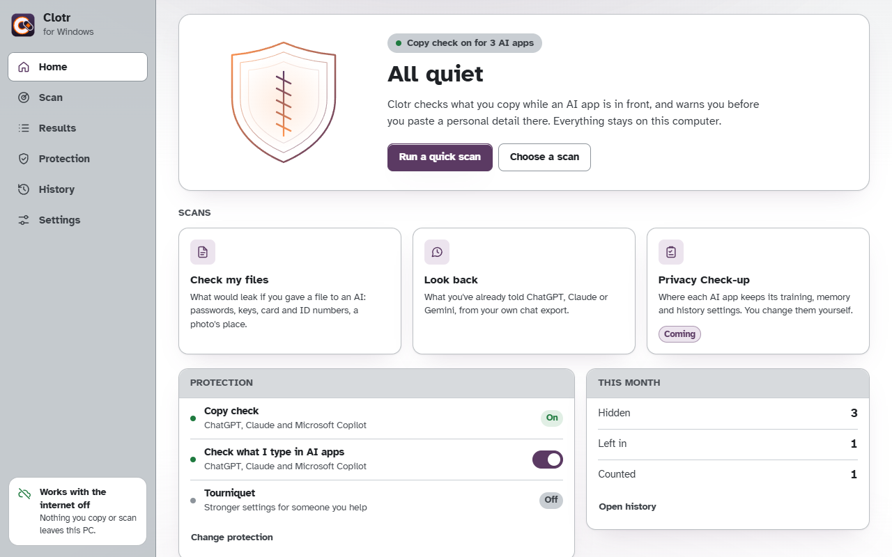Clotr for Windows' Home. A shield beside the words All quiet, the copy check on for 3 AI apps, and buttons to run a quick scan or choose a scan. Below are Check my files and Look back, the protection switches and this month's counts.