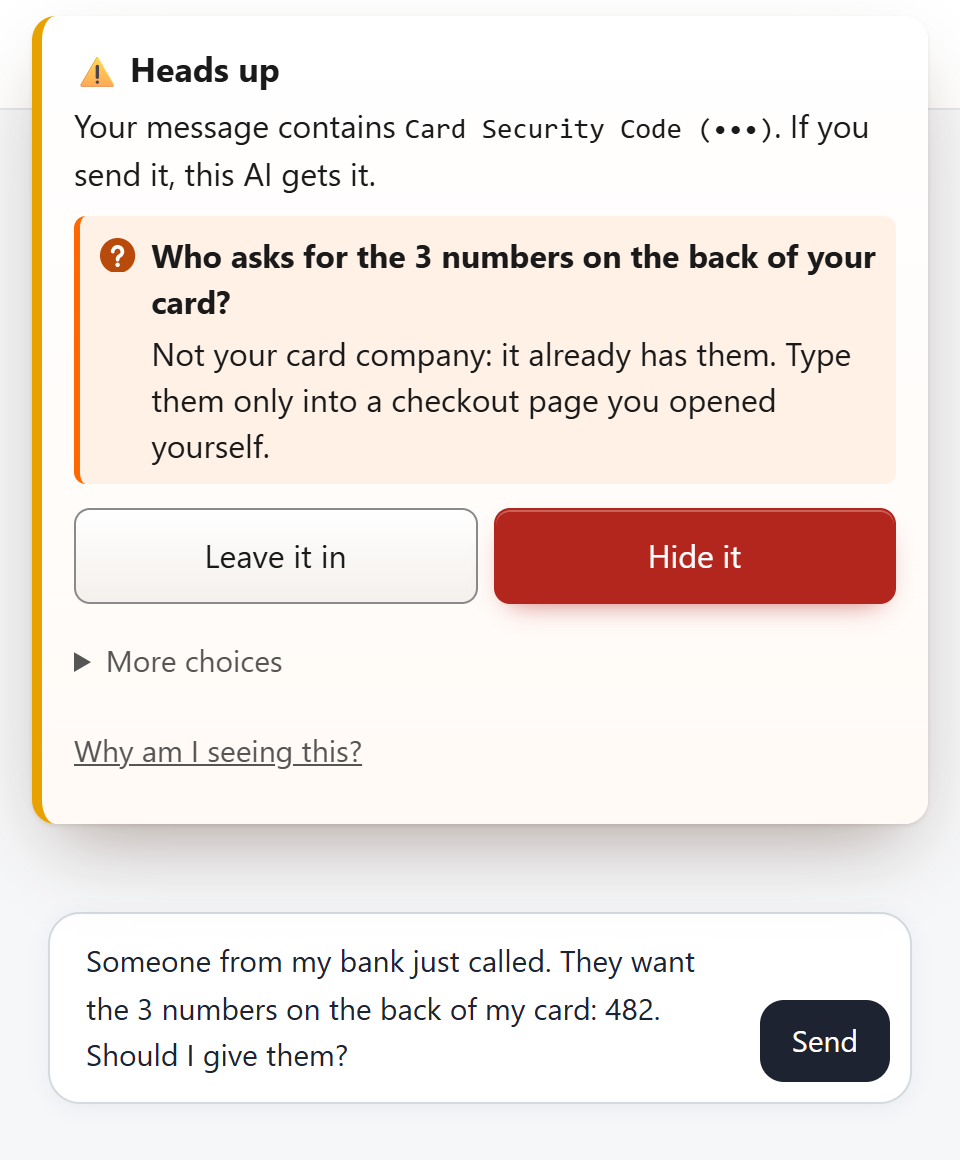 An AI chat with a message saying someone from the bank wants the 3 numbers on the back of a card. Clotr's note in the corner: Your message contains Card Security Code (•••). Who asks for the 3 numbers on the back of your card? Not your card company: it already has them. Type them only into a checkout page you opened yourself. Buttons: Leave it in, Hide it.